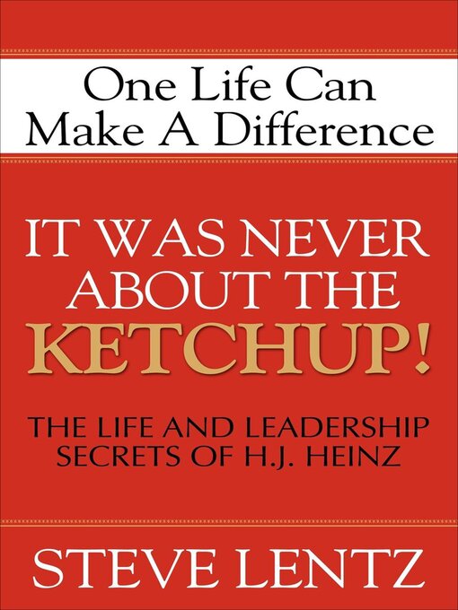 Title details for It Was Never About the Ketchup! by Steve Lentz - Available